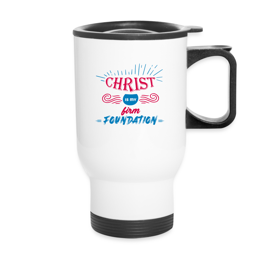 Christ Is My Firm Foundation Christian Travel Mug SPOD