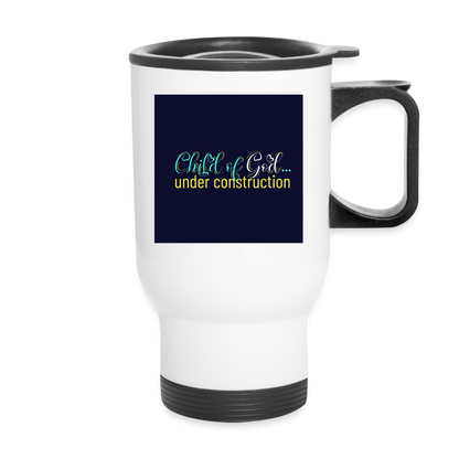 Child Of God Under Construction Christian Travel Mug SPOD