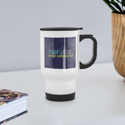 Child Of God Under Construction Christian Travel Mug SPOD