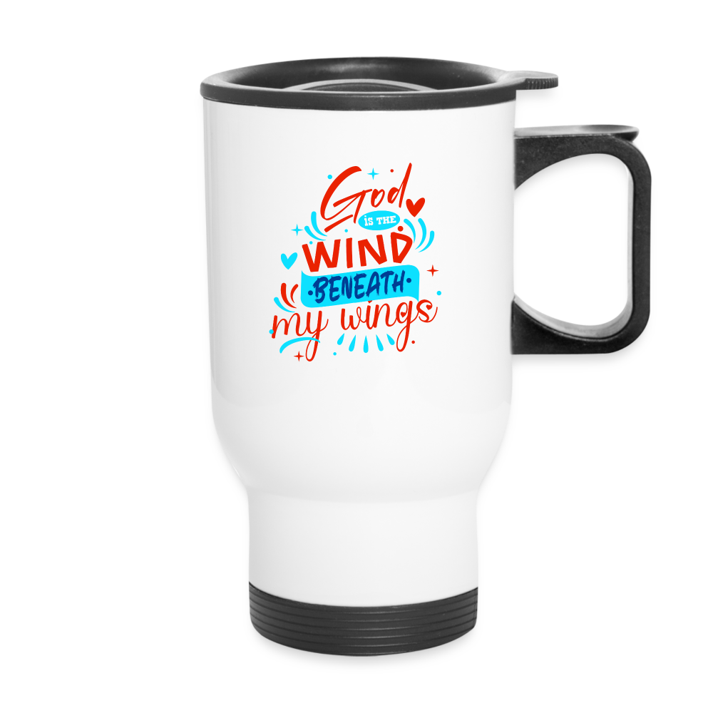 God Is The Wind Beneath My Wings Christian Travel Mug SPOD