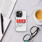 Saved And Still Dope Christian Tough Phone Case for iPhone® - ClaimedbyGodDesigns