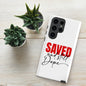 Saved And Still Dope Christian Tough Phone case for Samsung® - ClaimedbyGodDesigns