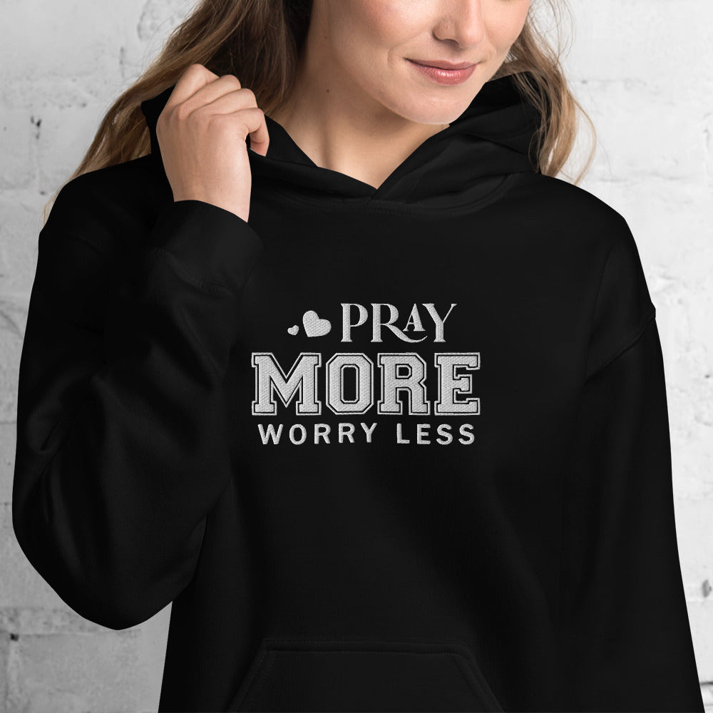 Pray More Worry Less Unisex Christian Embroidered Pullover Hooded Sweatshirt