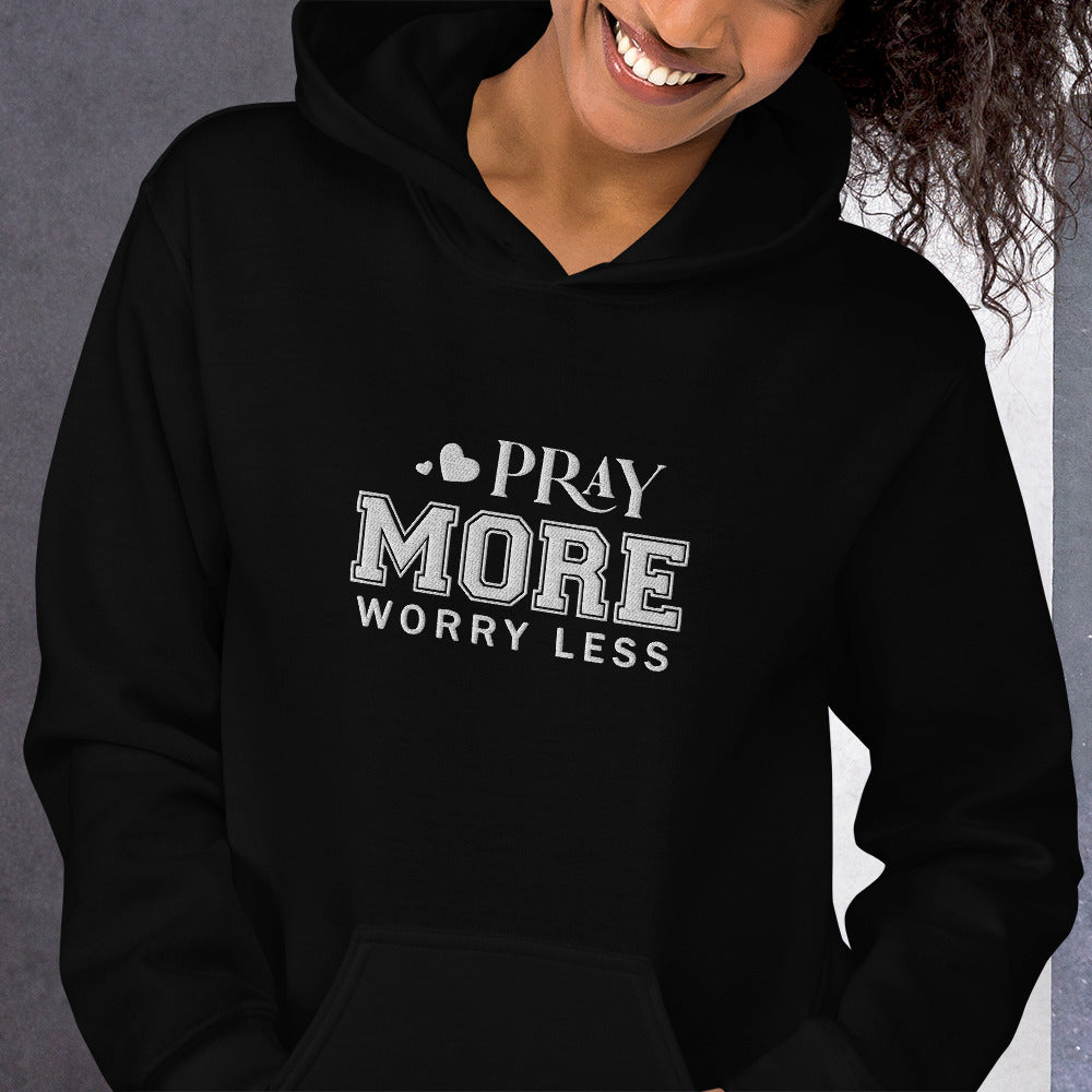 Pray More Worry Less Unisex Christian Embroidered Pullover Hooded Sweatshirt