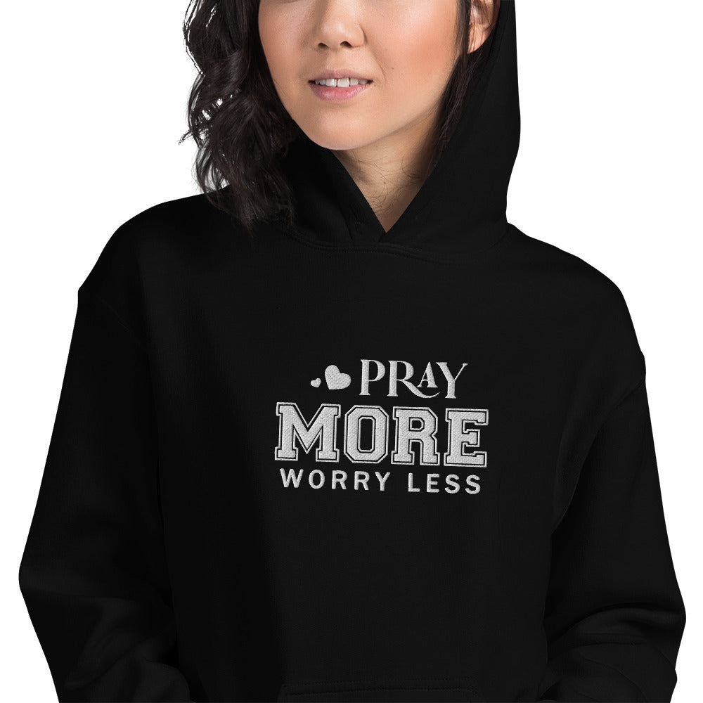 Pray More Worry Less Unisex Christian Embroidered Pullover Hooded Sweatshirt