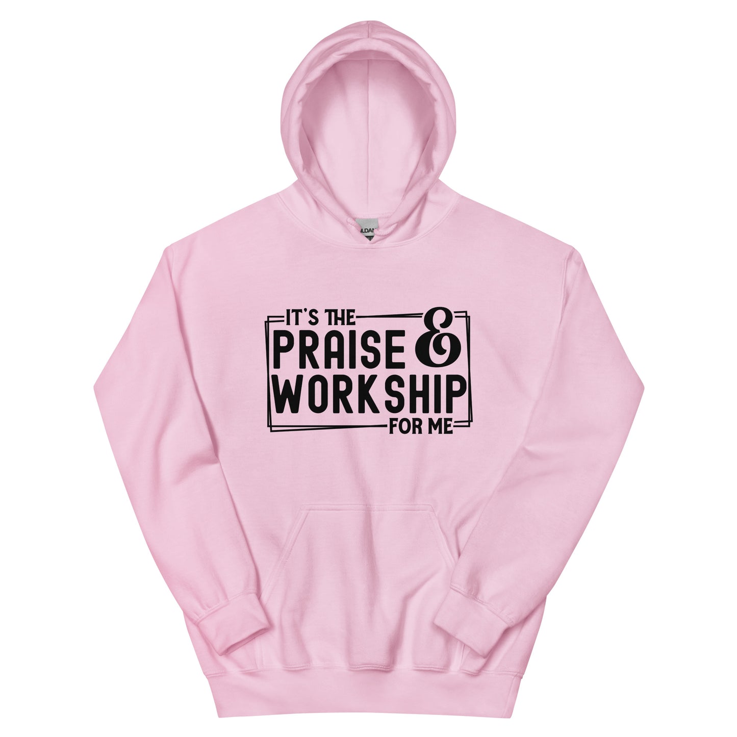 It's The Praise And Worship For Me Unisex Christian Hooded Sweatshirt