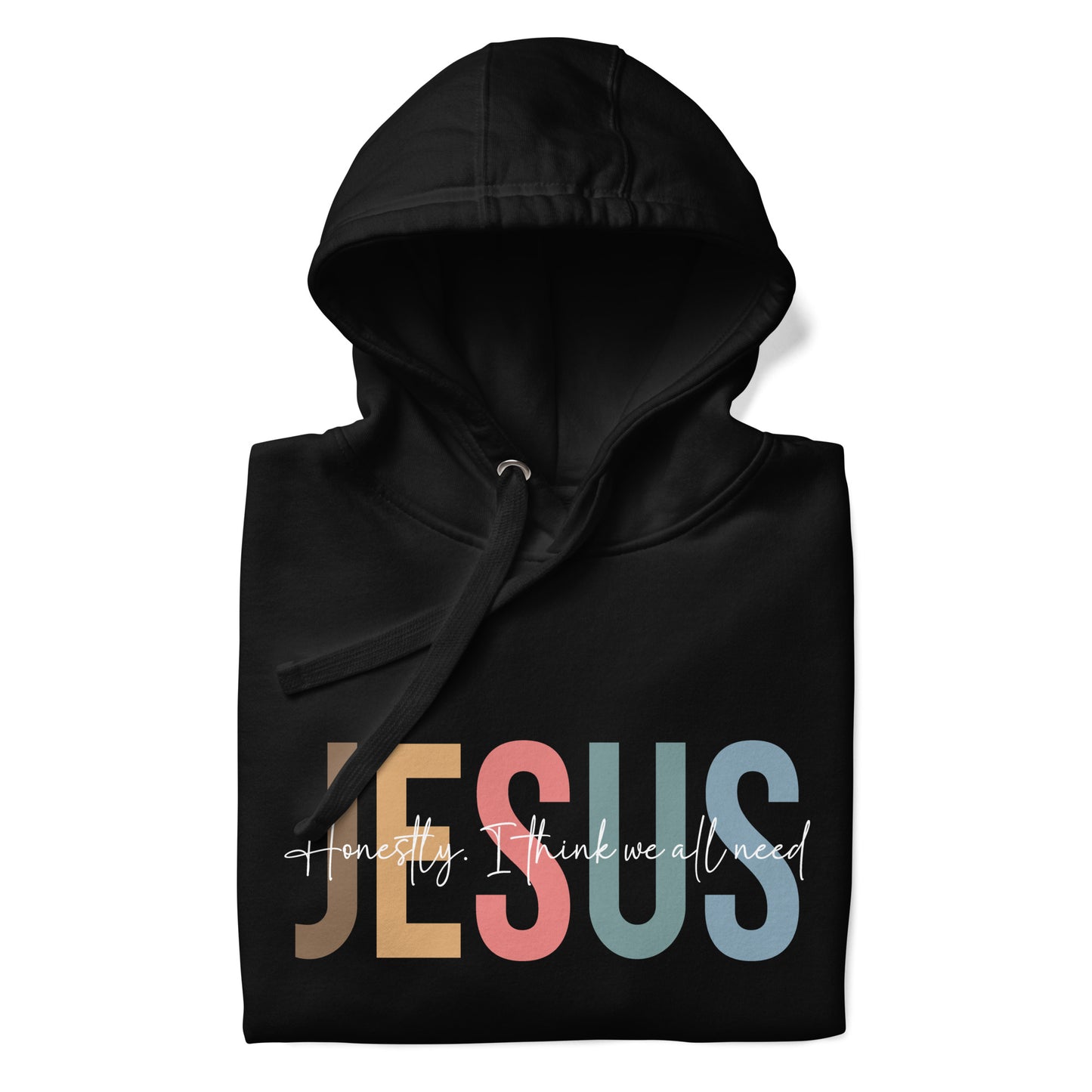 Honestly I Think We All Need Jesus Unisex Christian Hooded Pullover Sweatshirt