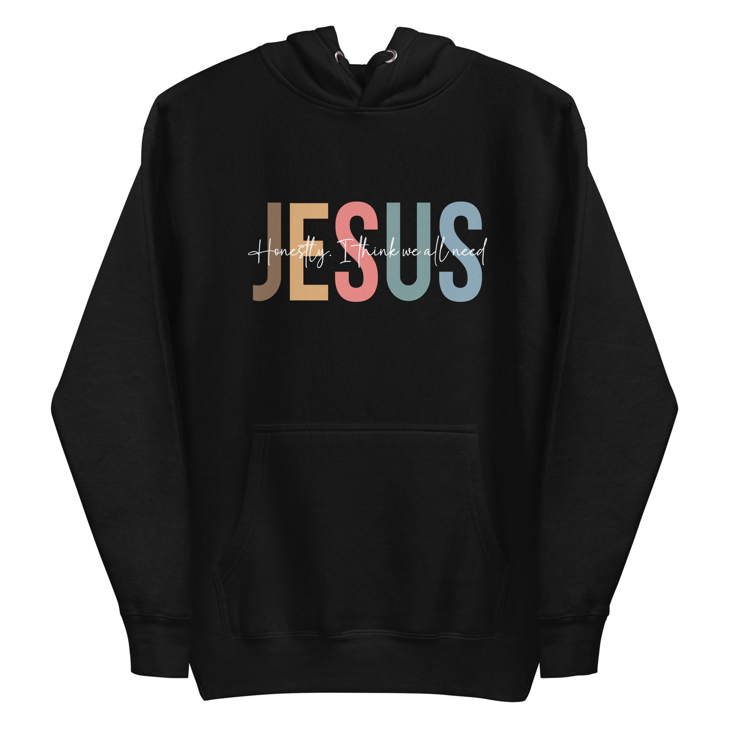 Honestly I Think We All Need Jesus Unisex Christian Hooded Pullover Sweatshirt