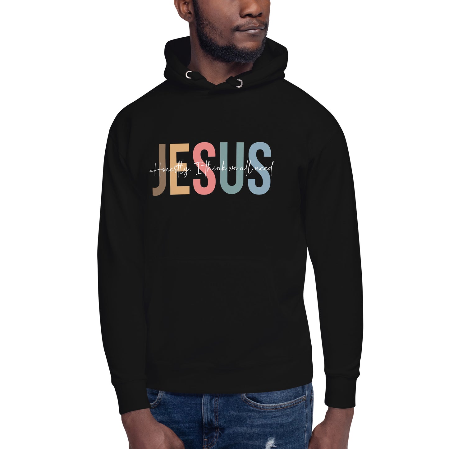 Honestly I Think We All Need Jesus Unisex Christian Hooded Pullover Sweatshirt