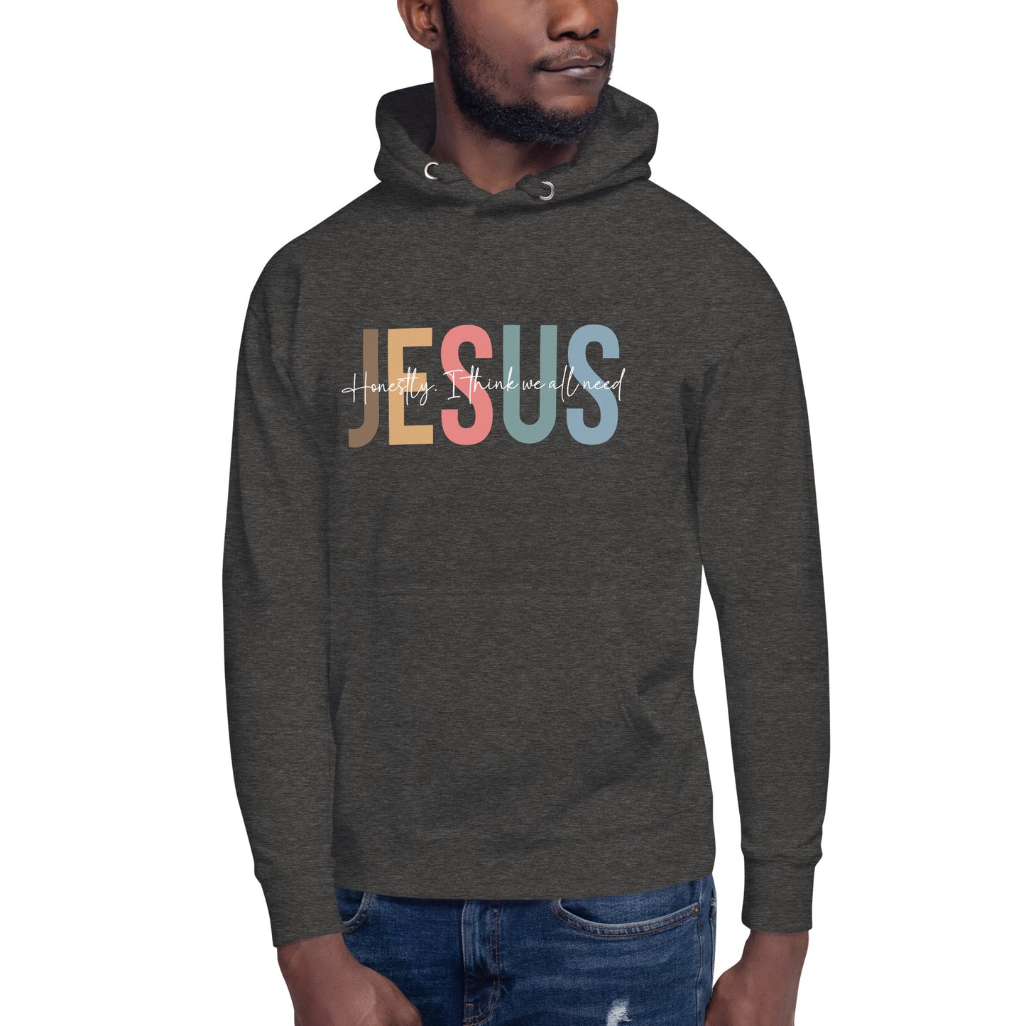 Honestly I Think We All Need Jesus Unisex Christian Hooded Pullover Sweatshirt