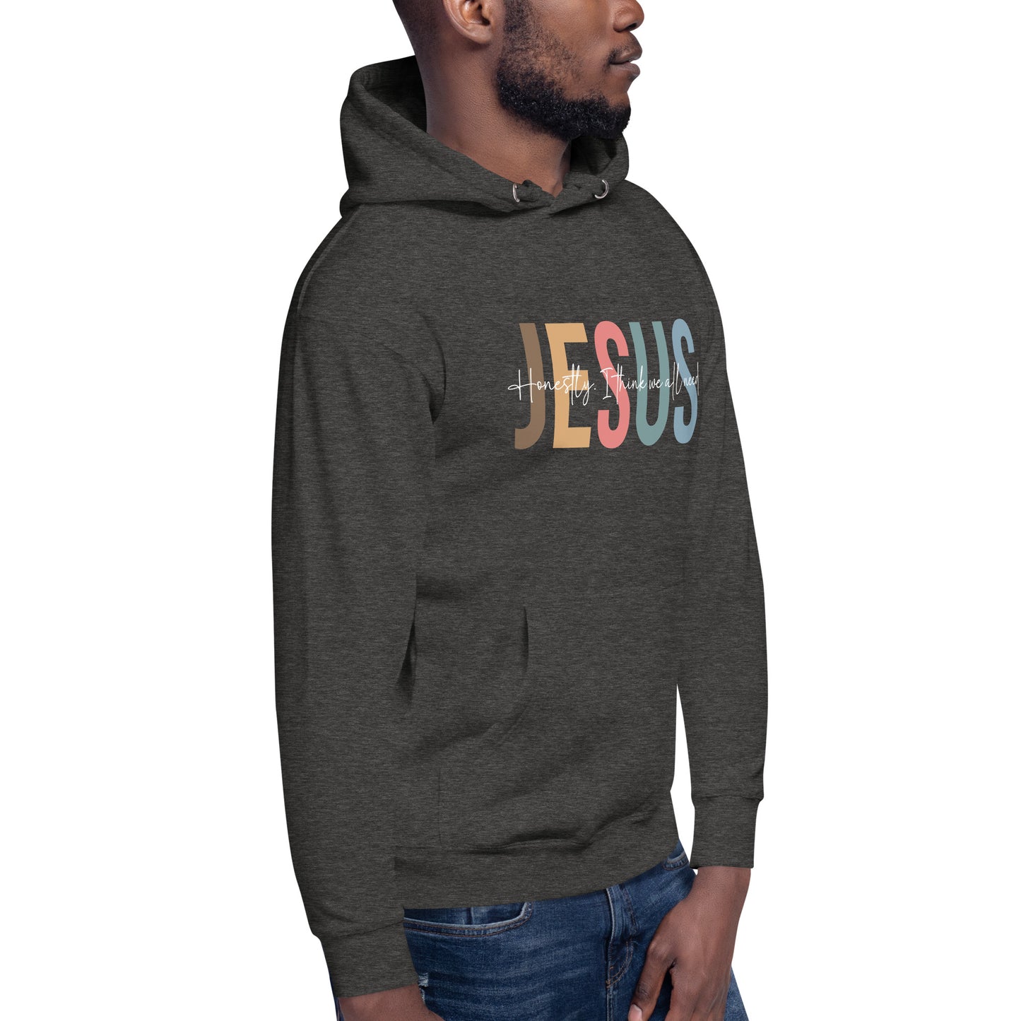 Honestly I Think We All Need Jesus Unisex Christian Hooded Pullover Sweatshirt