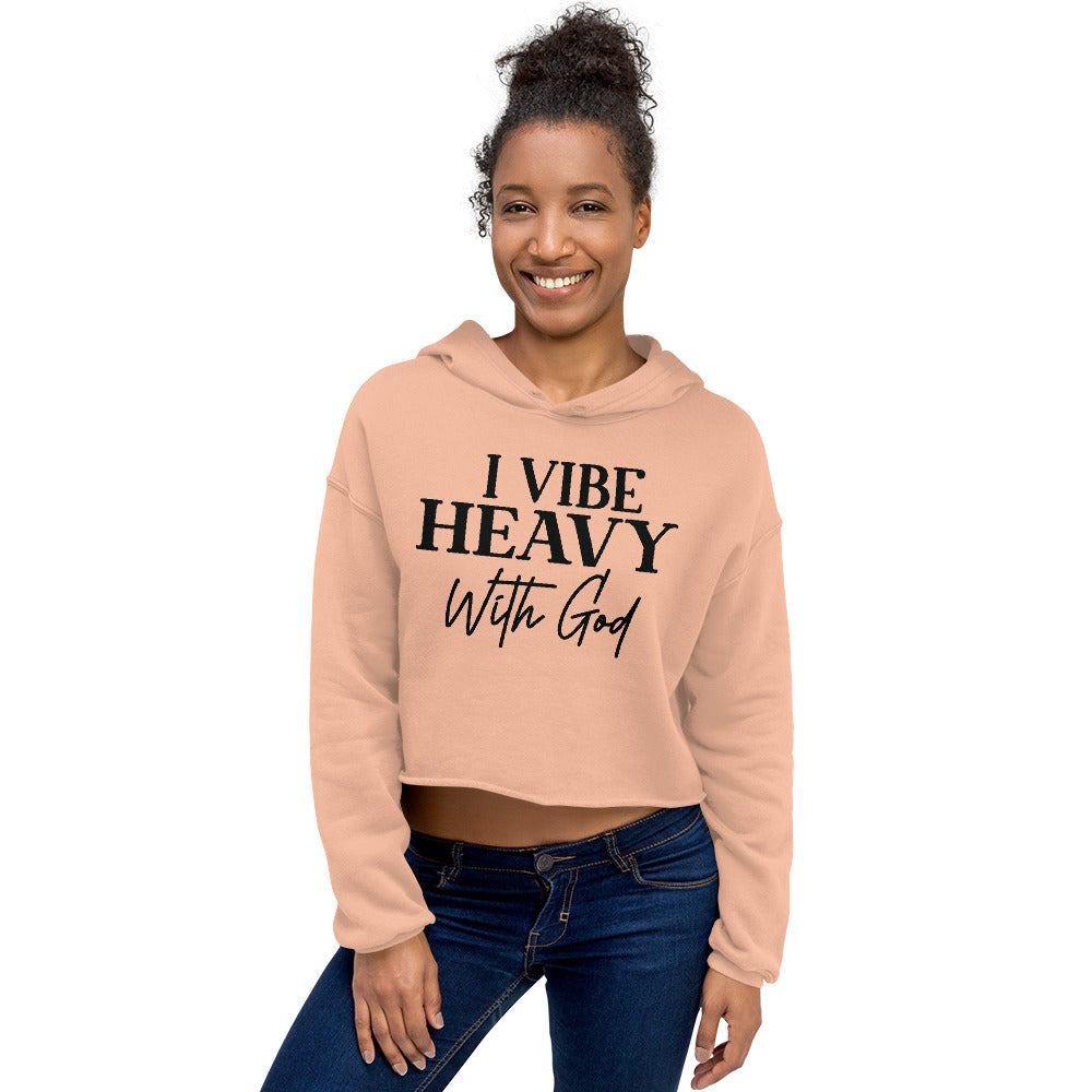 I Vibe Heavy With God Women's Christian Crop Hoodie (Hooded Sweatshirt)