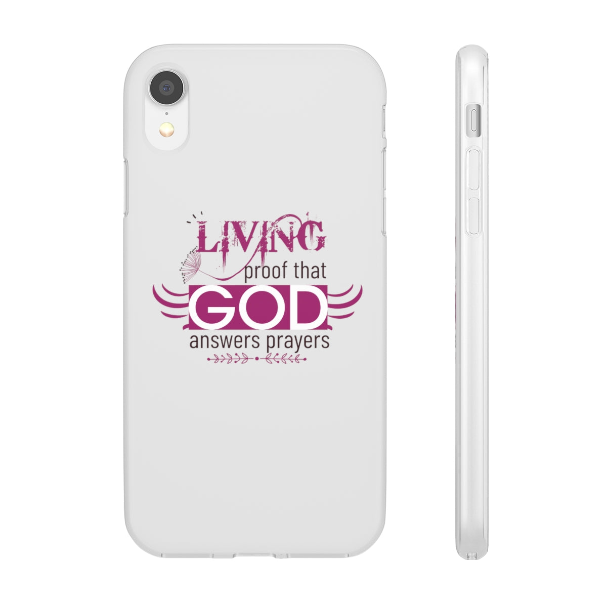 Living Proof That God Answers Prayers Flexi Phone Case. compatible with select IPhone & Samsung Galaxy Phones Printify