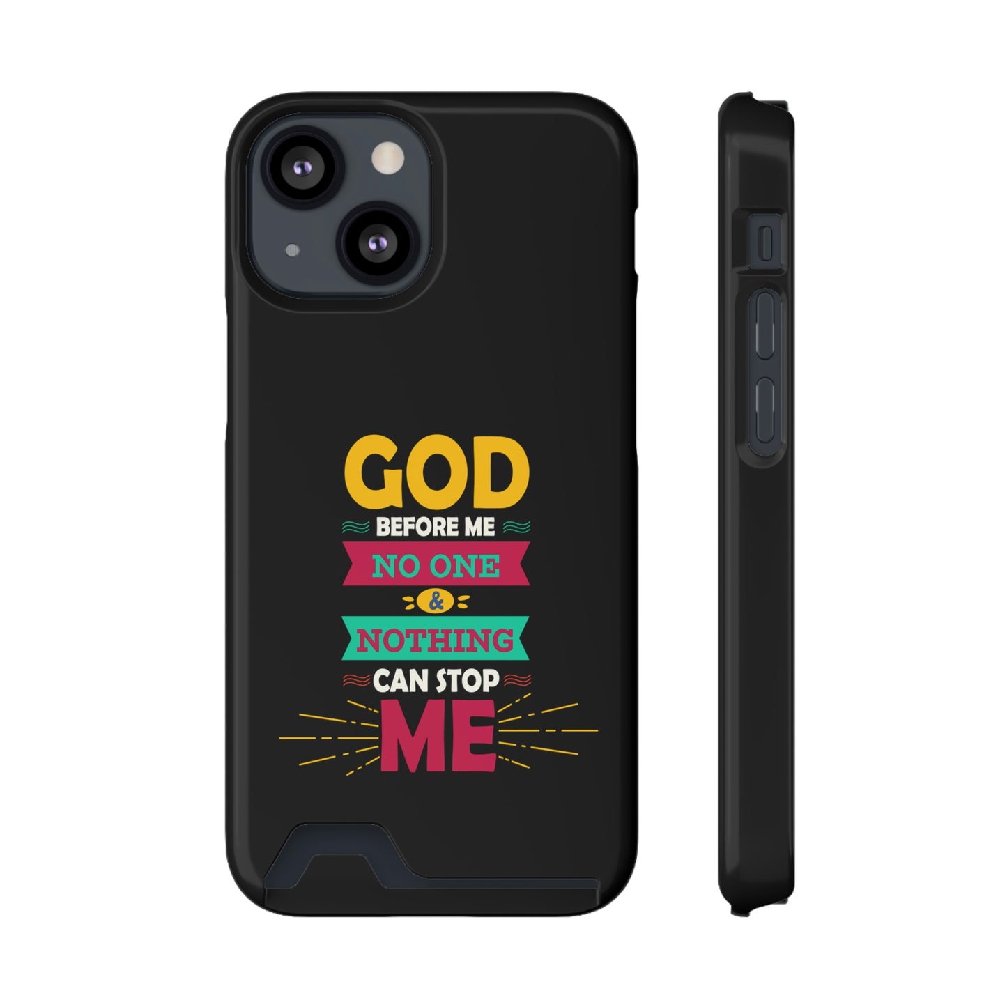 God Before Me No One & Nothing Can Stop Me Phone Case With Card Holder