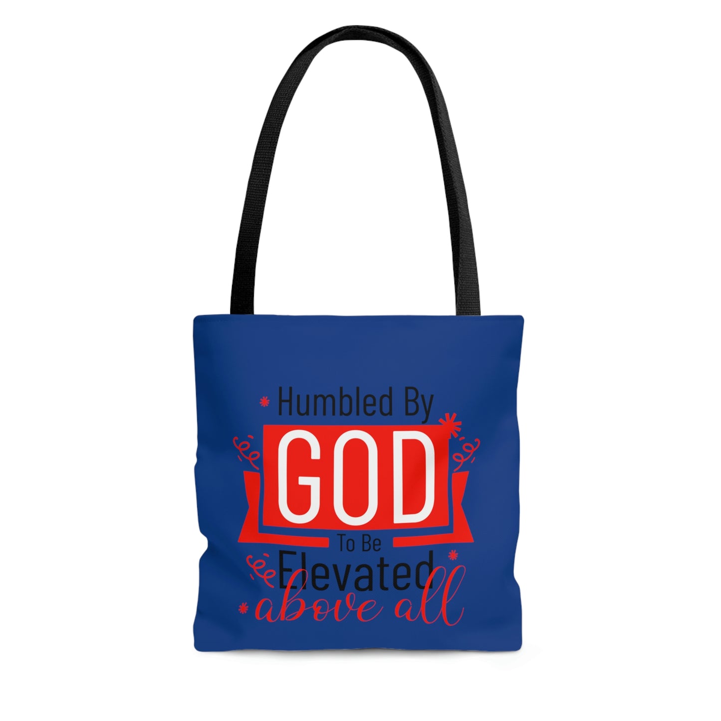 Humbled by God To Be Elevated Above All  Tote Bag