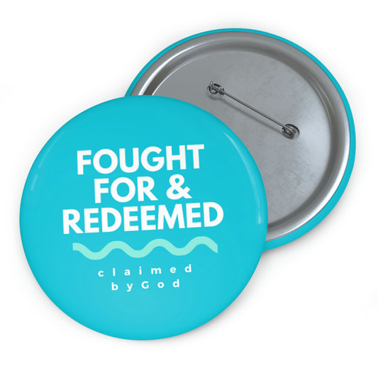 Fought for and redeemed Pin Button