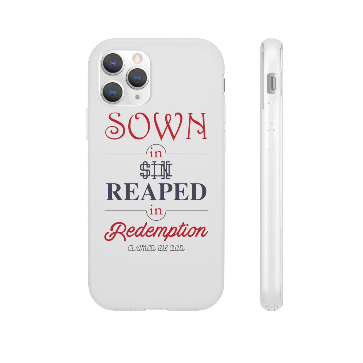 Sown in sin reaped in redemption Flexi Phone Case. compatible with select IPhone & Samsung Galaxy Phones Printify