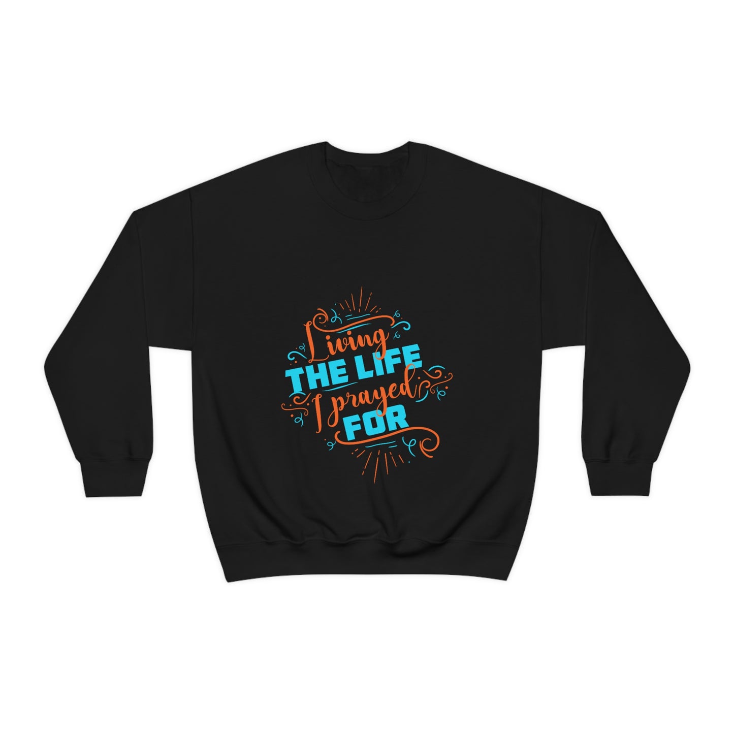 Living the life I prayed for Unisex Heavy Blend™ Crewneck Sweatshirt