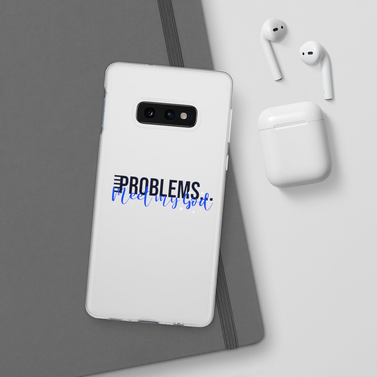 Problems Meet My  God Flexi Phone Case compatible with select IPhone & Samsung Galaxy Phones Printify