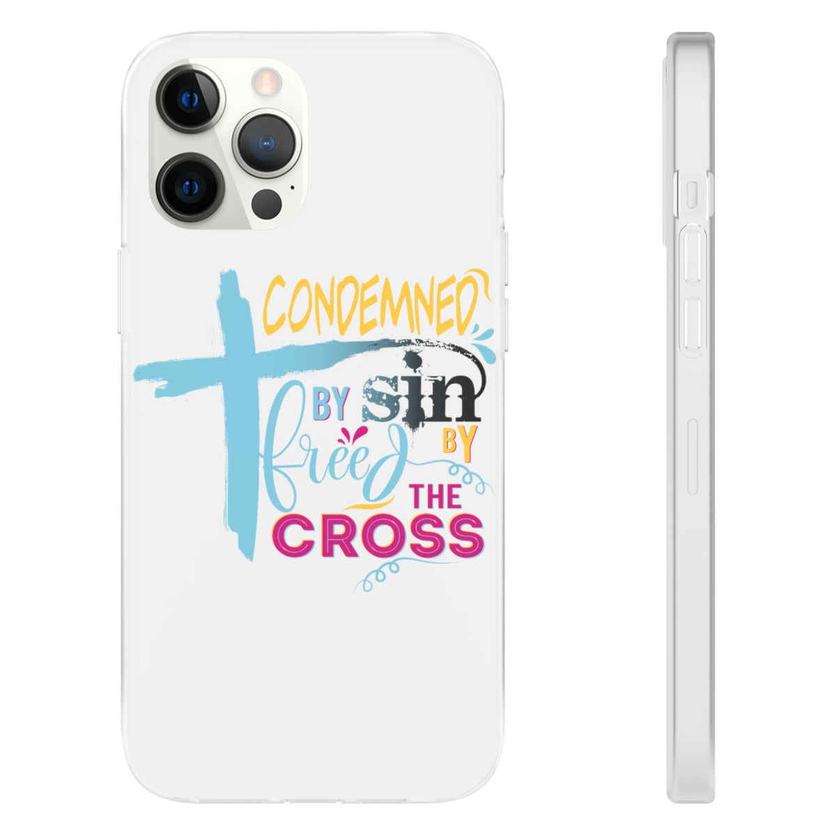 Condemned by Sin Freed By The Cross Flexi Phone Case compatible with select IPhone & Samsung Galaxy Phones Printify