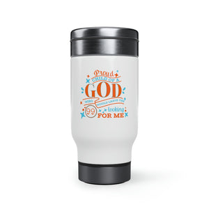 Proud Child Of A God Who Would Leave The 99 Looking For Me Travel Mug 14oz