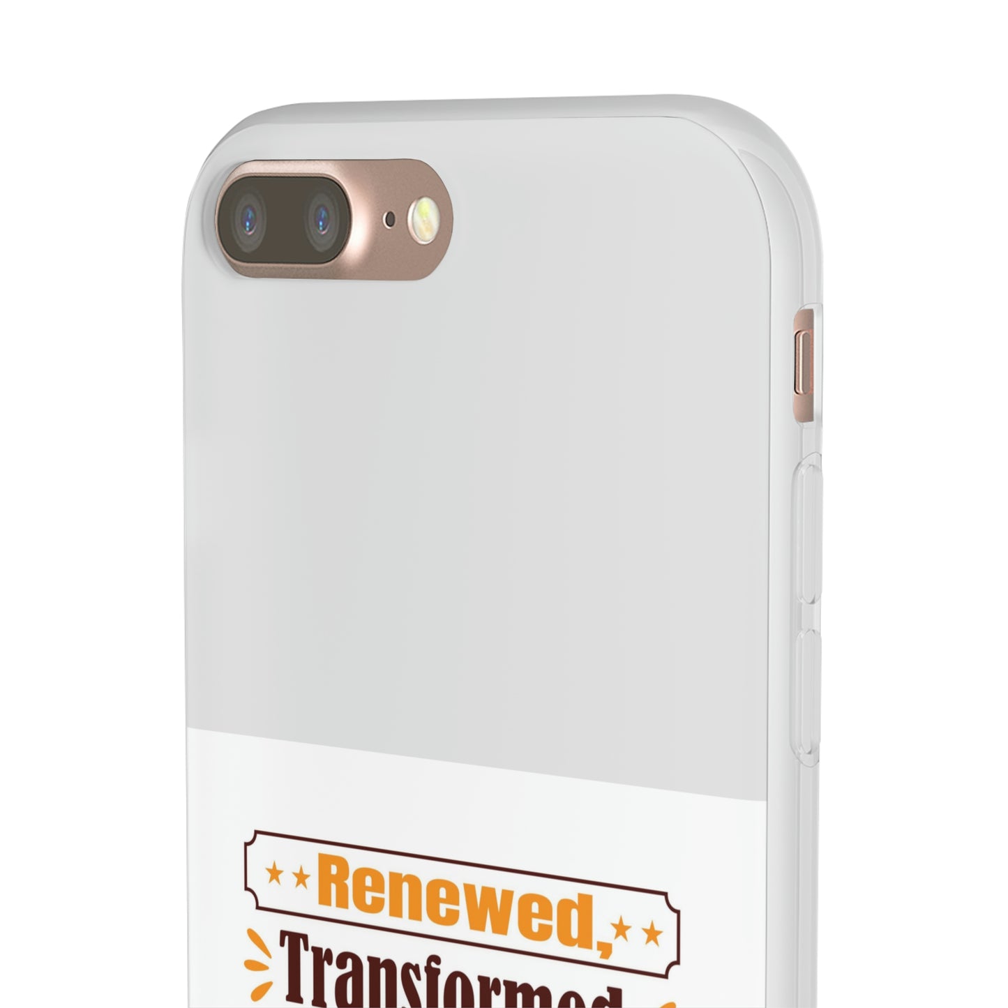 Renewed, Transformed, Claimed By God Flexi Phone Case