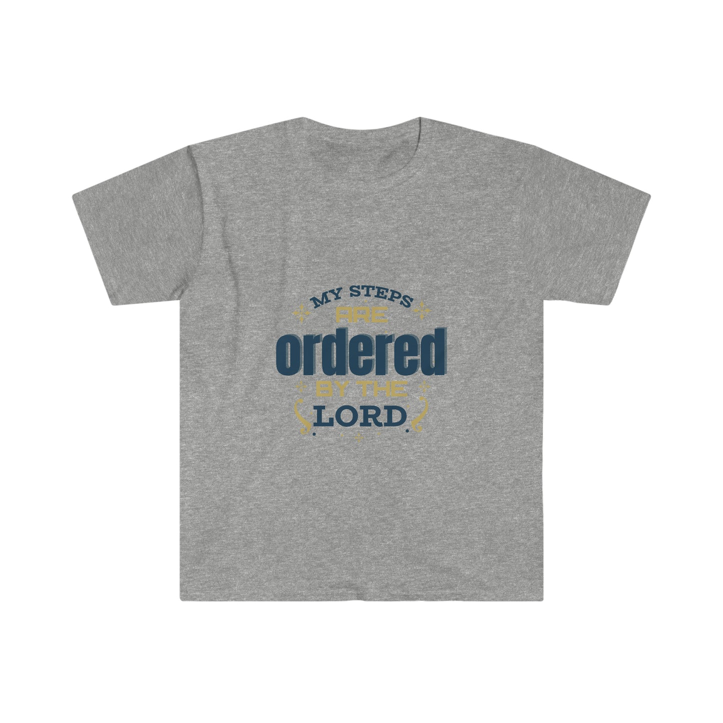 My Steps Are Ordered By The Lord  Unisex T-shirt