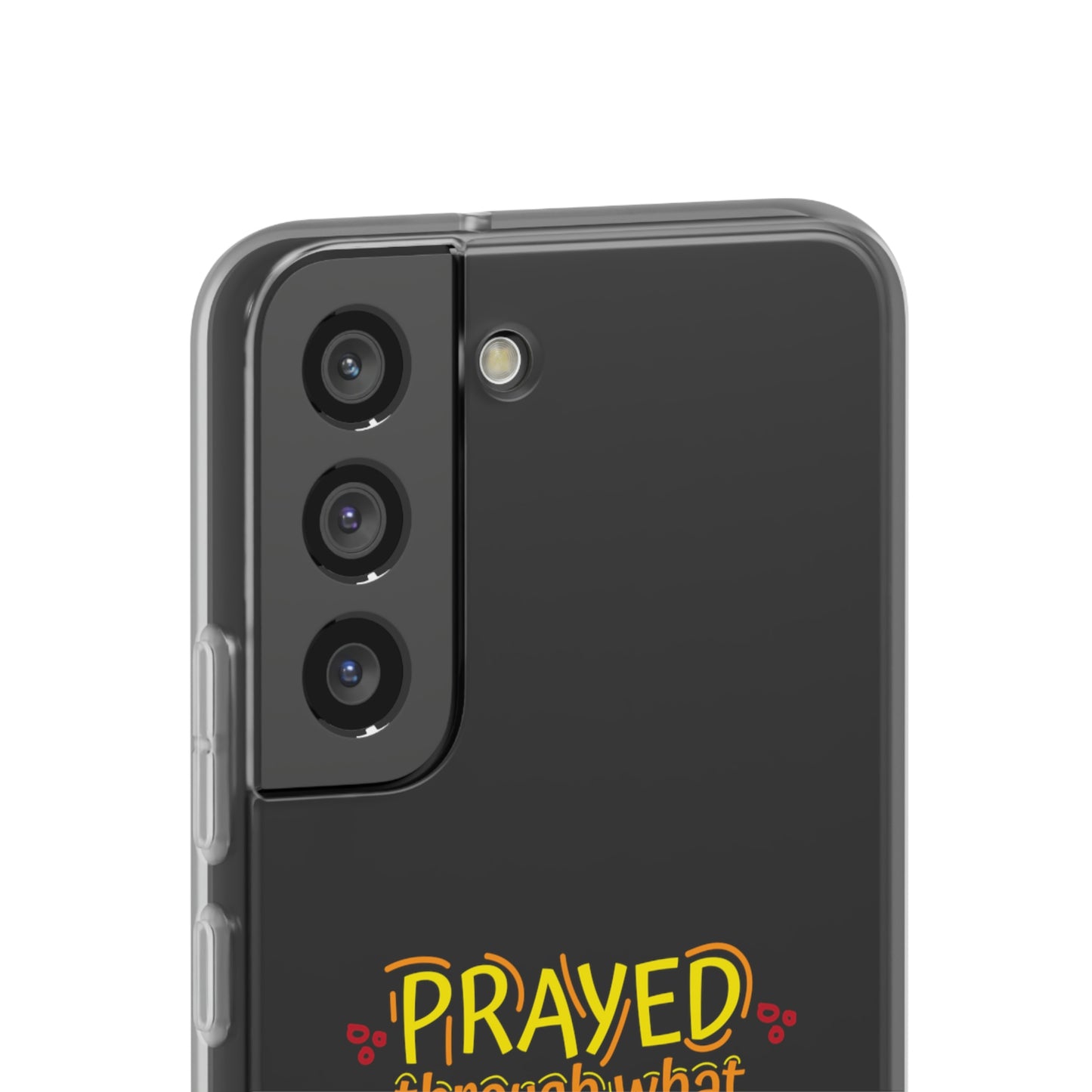 Prayed Through What I Thought I Couldn't Live Through Flexi Phone Case