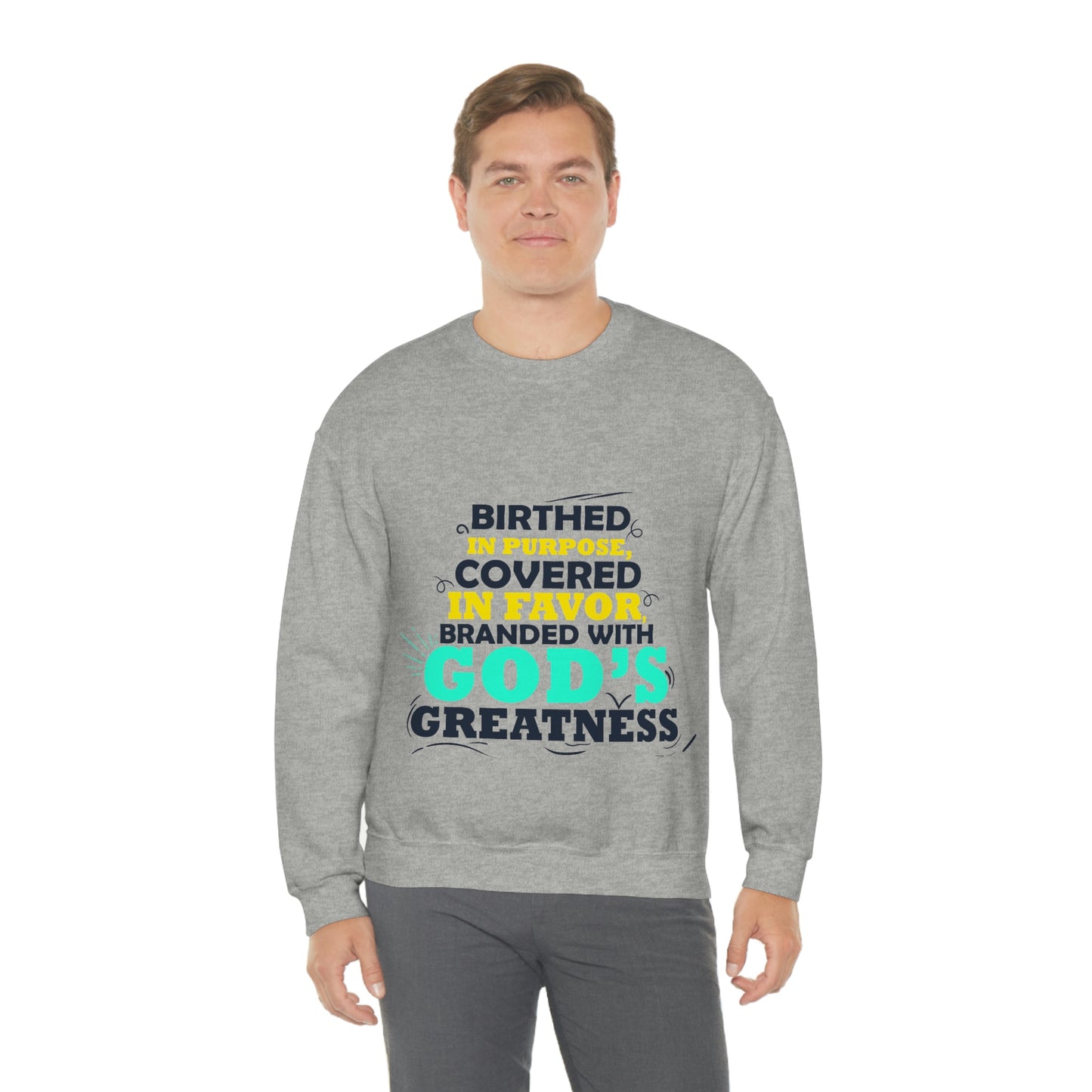 Birthed In Purpose, Covered in Favor, Branded With God's Greatness  Unisex Heavy Blend™ Crewneck Sweatshirt