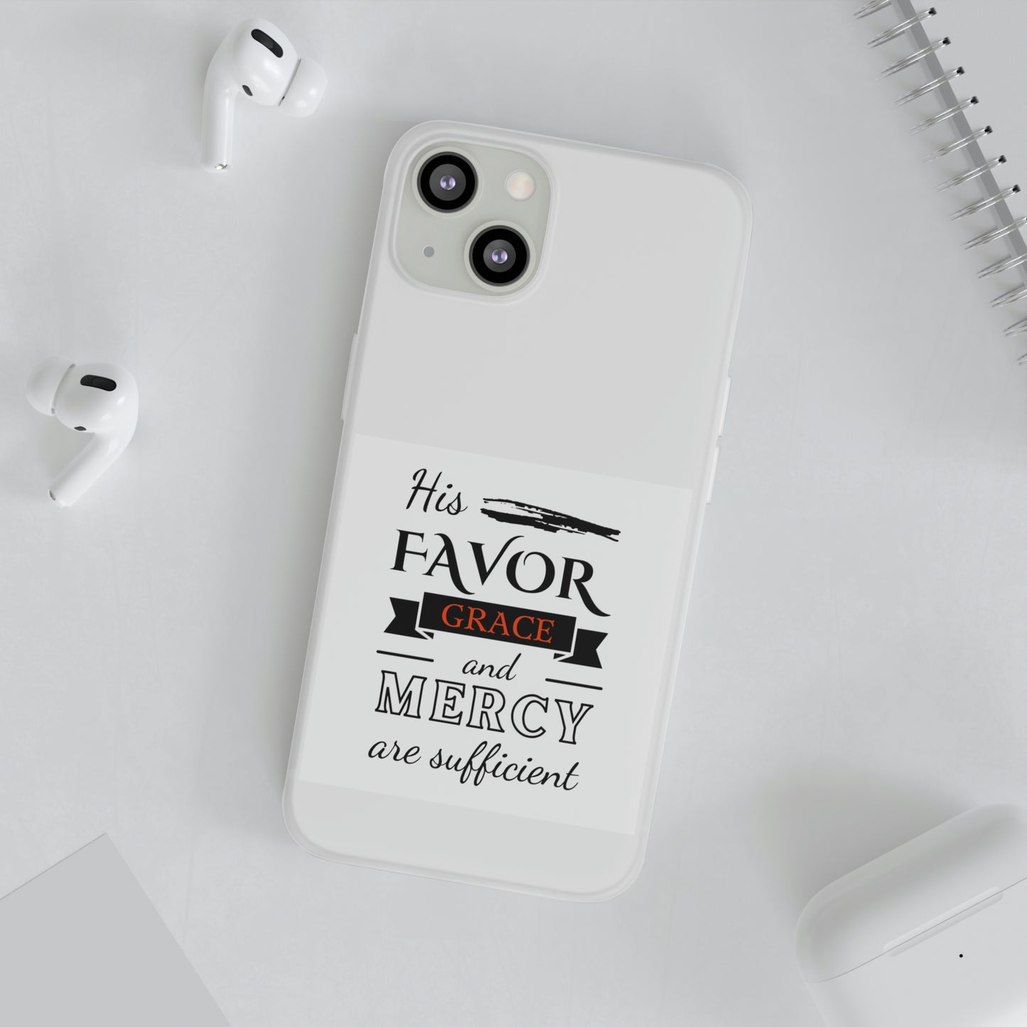 His Favor, Grace & Mercy Are Sufficient Flexi Phone Case