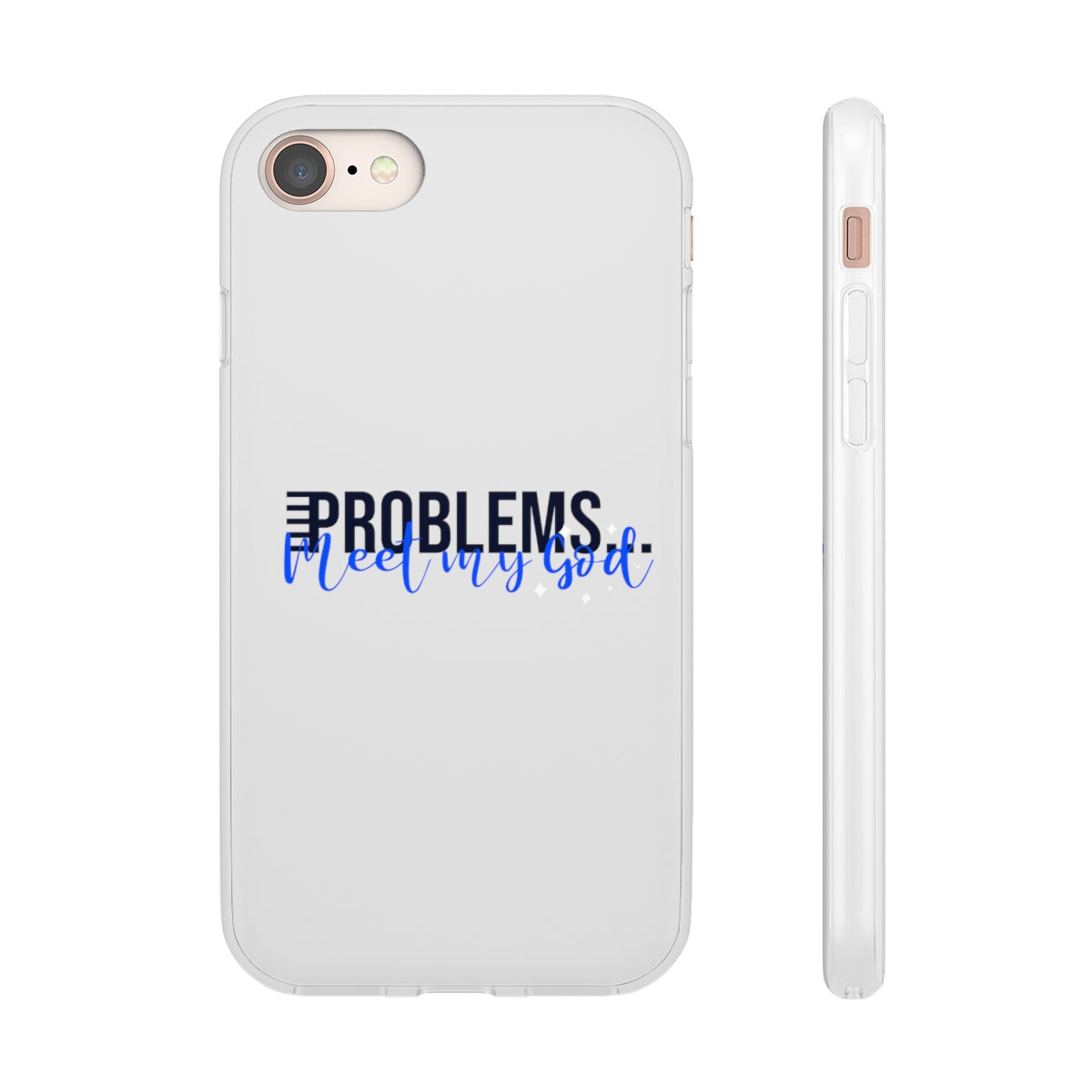 Problems Meet My  God Flexi Phone Case compatible with select IPhone & Samsung Galaxy Phones Printify