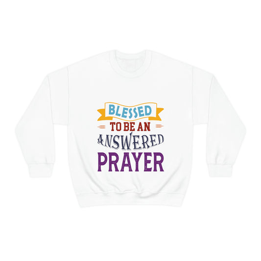 Blessed To Be An Answered Prayer  Unisex Heavy Blend™ Crewneck Sweatshirt