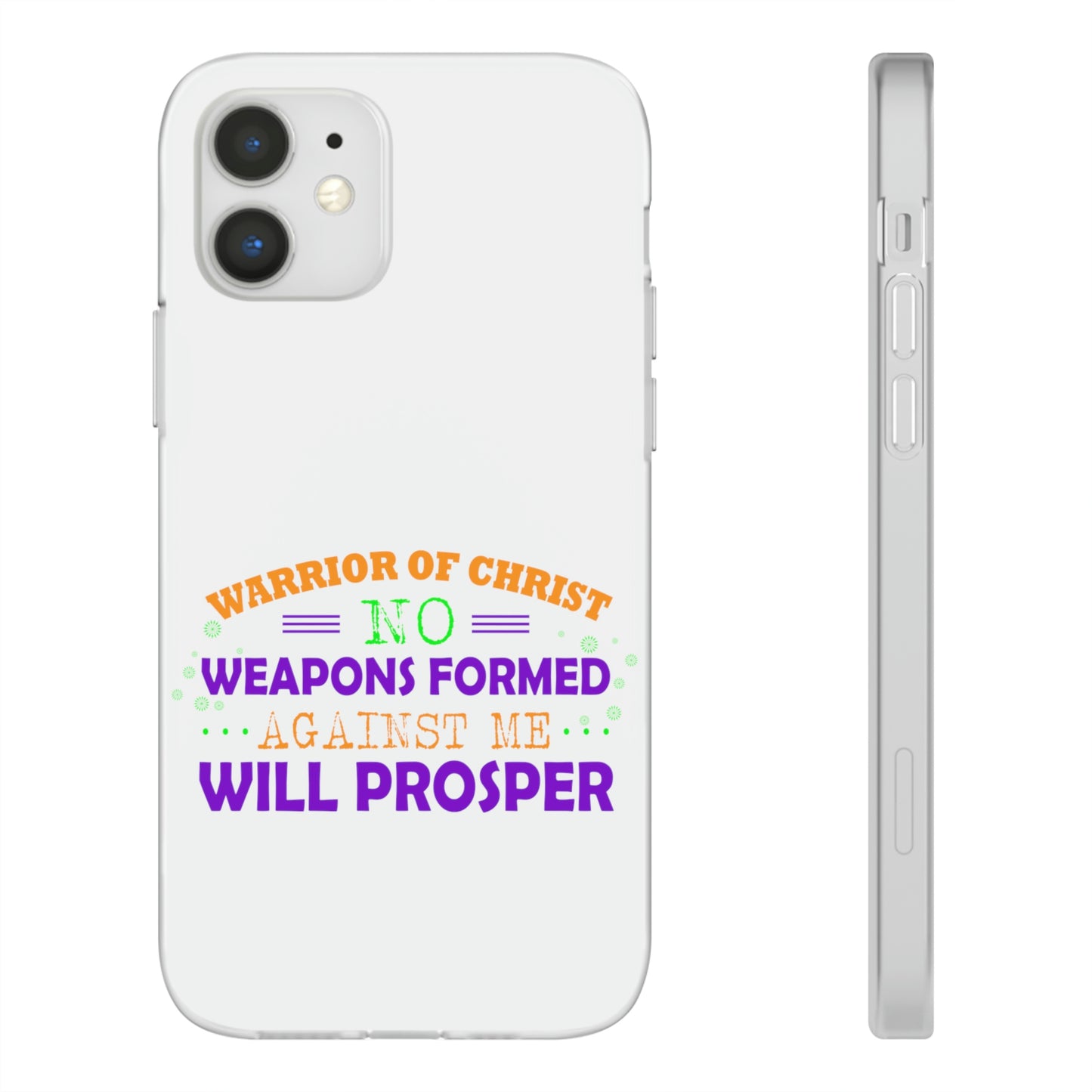 Warrior Of Christ No Weapons Formed Against Me Will Prosper Flexi Phone Case