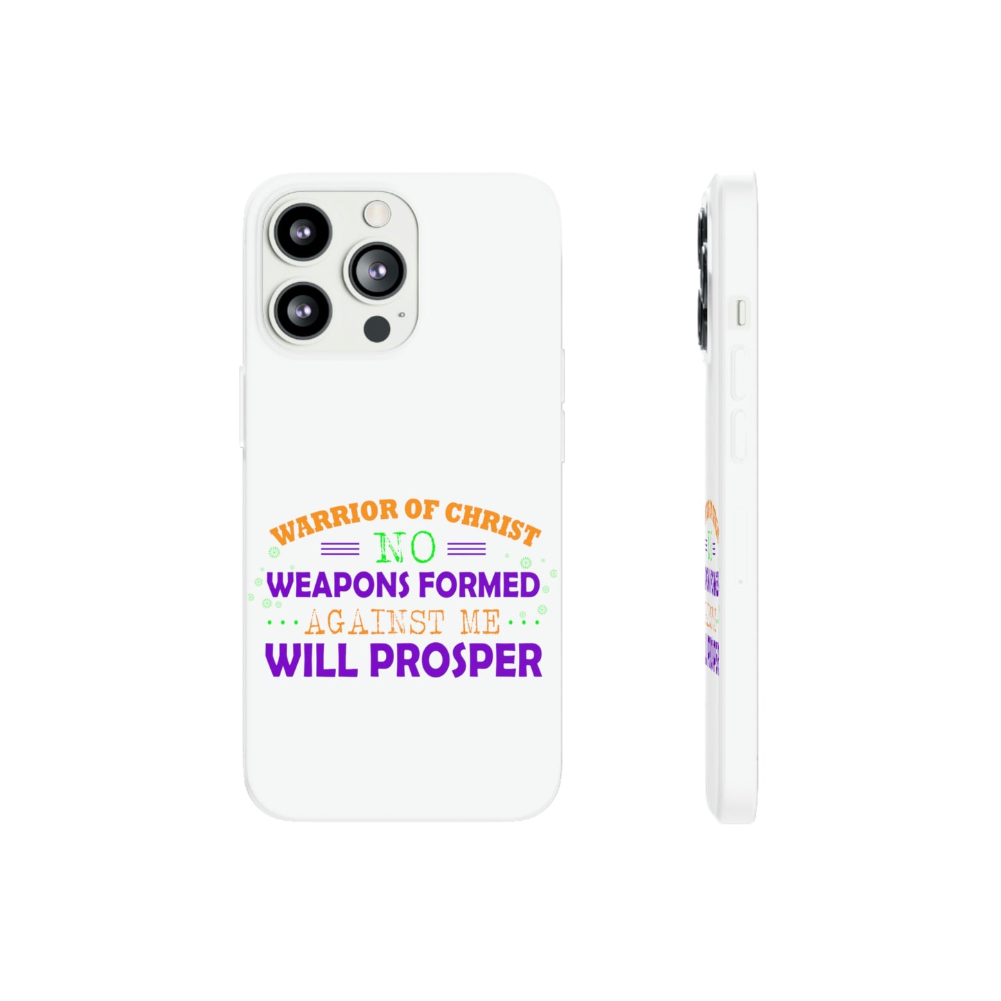 Warrior Of Christ No Weapons Formed Against Me Will Prosper Flexi Phone Case