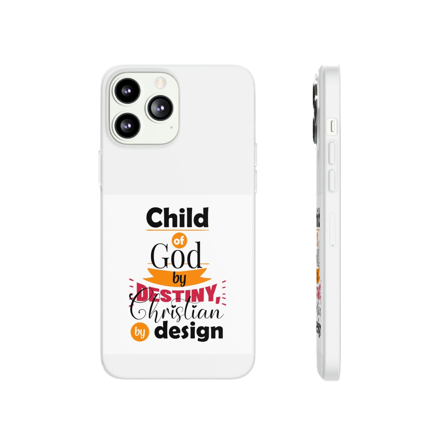 Child Of God By Destiny Christian By Design This Flexi Phone Case