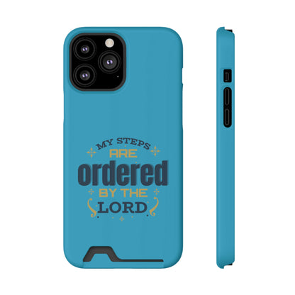 My Steps Are Ordered By The Lord Phone Case With Card Holder