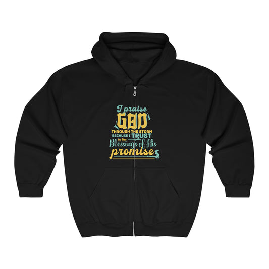 I Praise God Through The Storm Because I Trust In The Blessings Of His Promise Unisex Heavy Blend Full Zip Hooded Sweatshirt