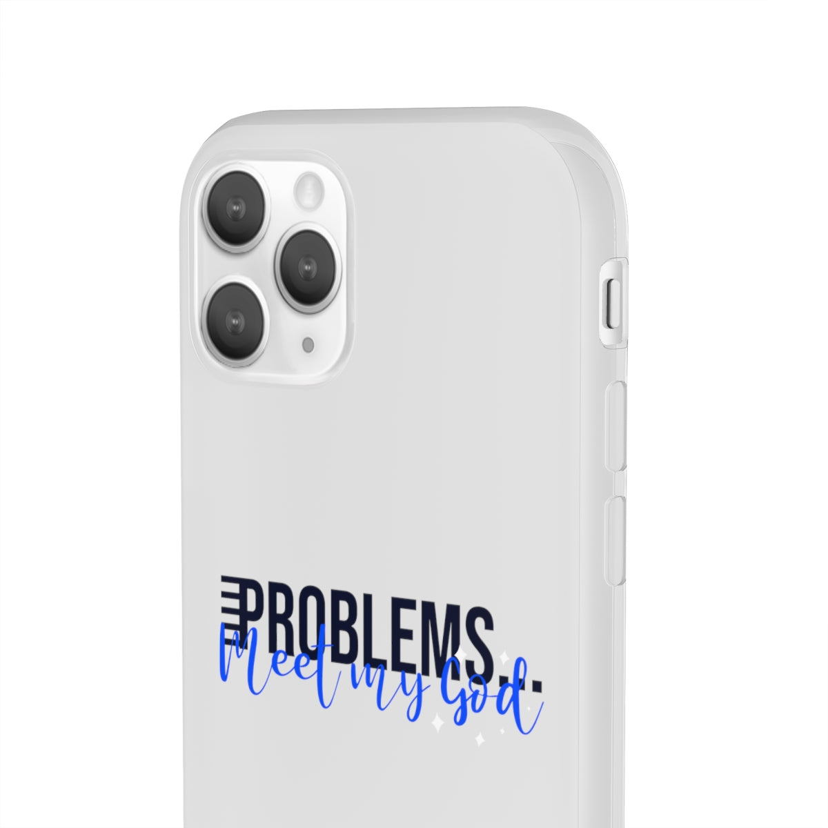 Problems Meet My  God Flexi Phone Case compatible with select IPhone & Samsung Galaxy Phones Printify