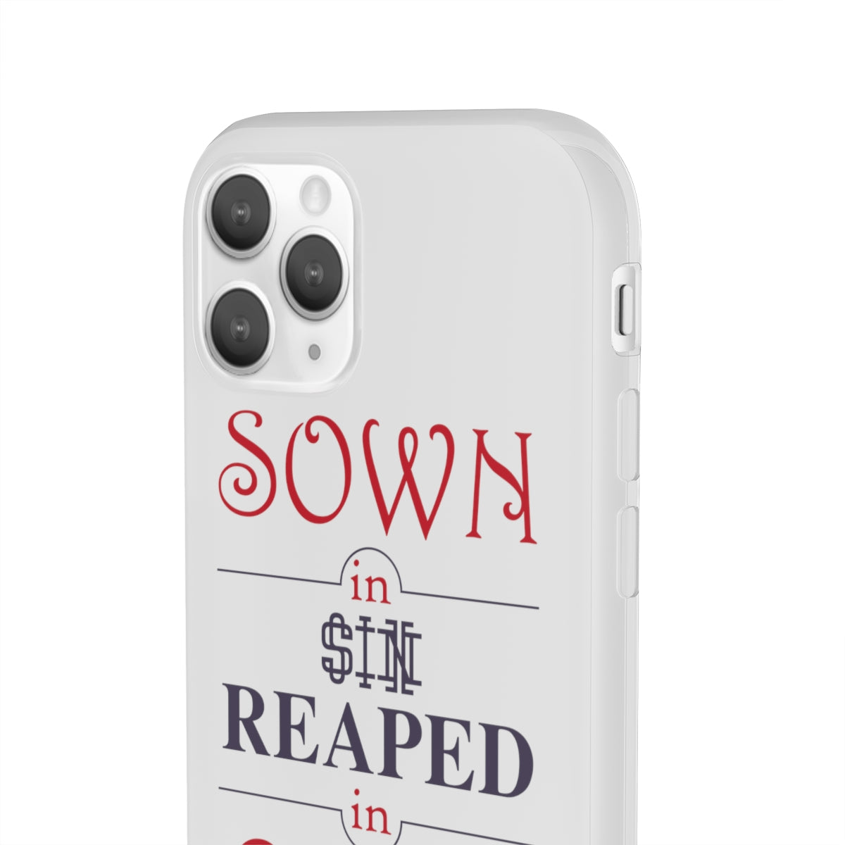 Sown in sin reaped in redemption Flexi Phone Case. compatible with select IPhone & Samsung Galaxy Phones Printify