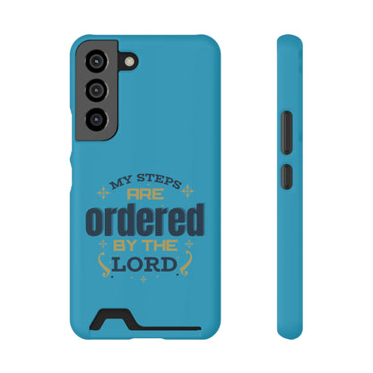 My Steps Are Ordered By The Lord Phone Case With Card Holder