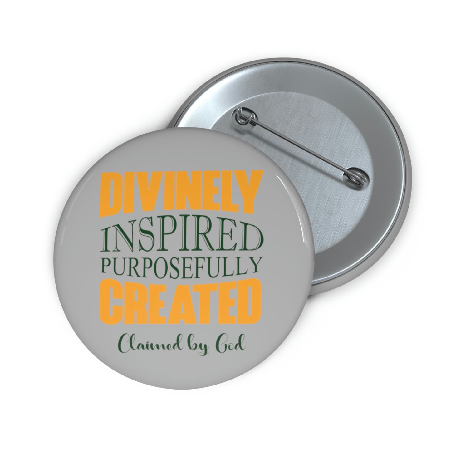 Divinely Inspired Purposefully Created Pin Button