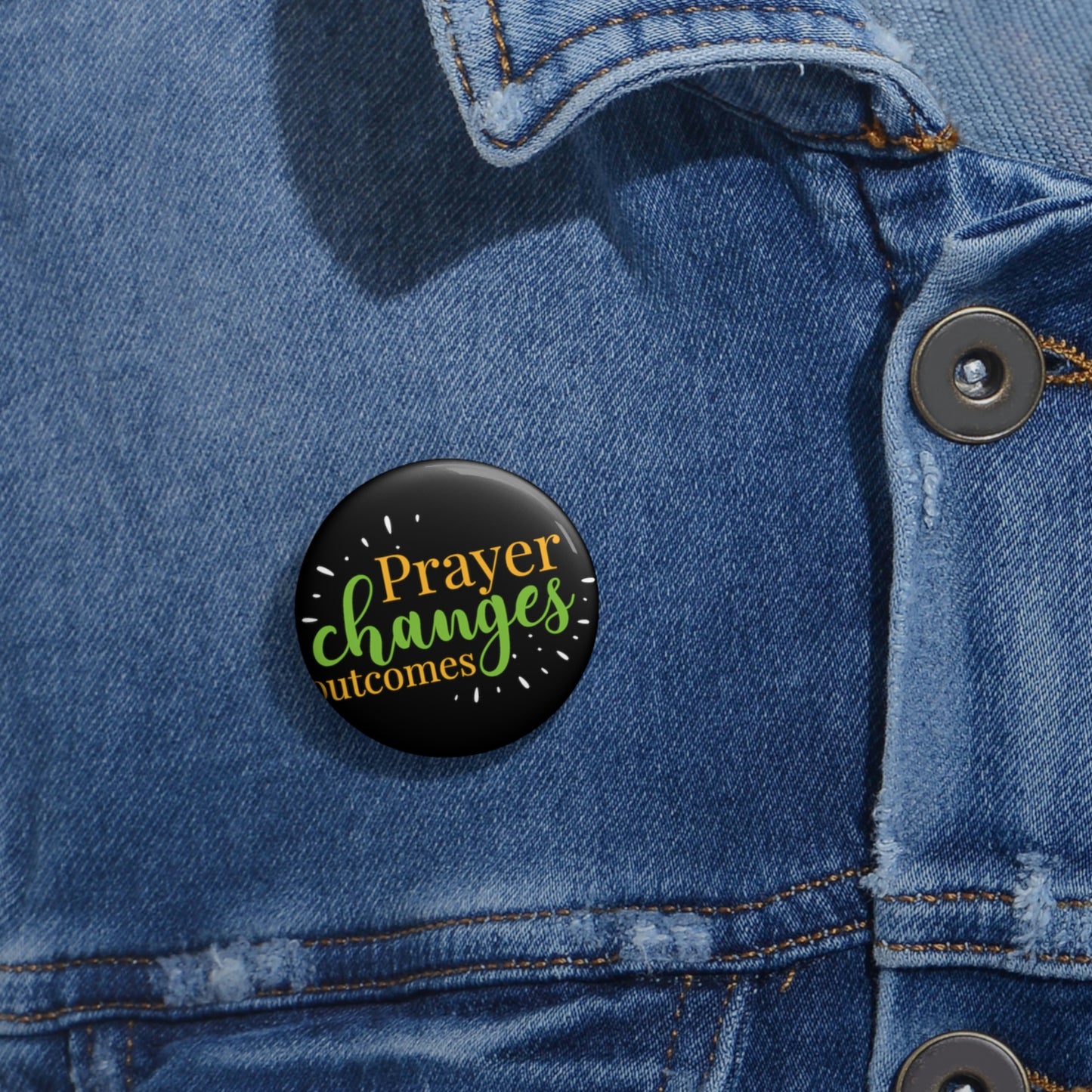 Prayer Changes Outcomes Pin Button