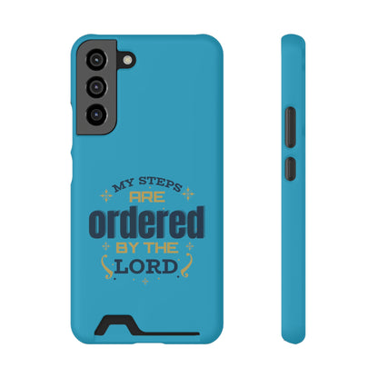 My Steps Are Ordered By The Lord Phone Case With Card Holder