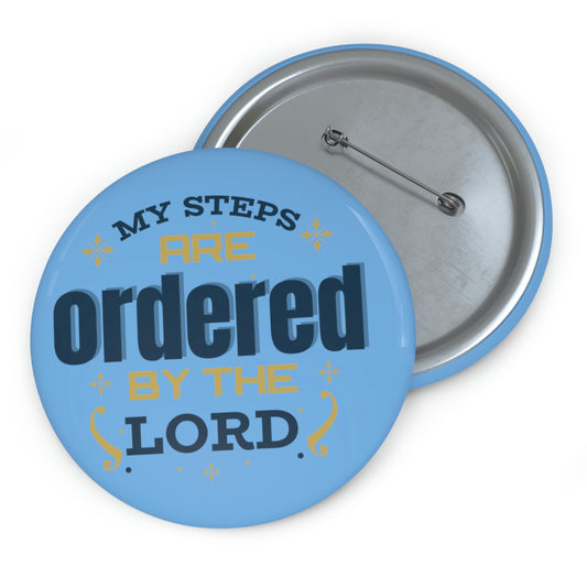 My Steps Are Ordered By The Lord  Pin Button