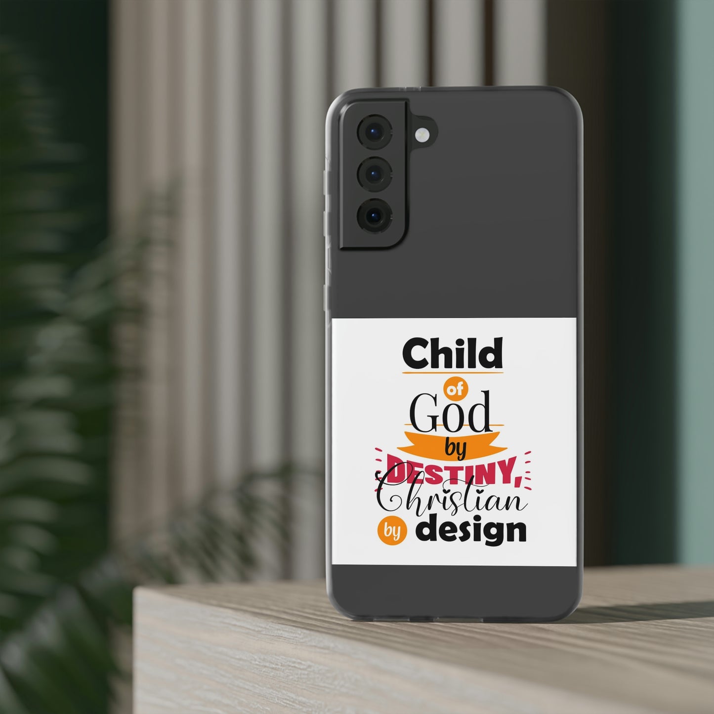 Child Of God By Destiny Christian By Design This Flexi Phone Case