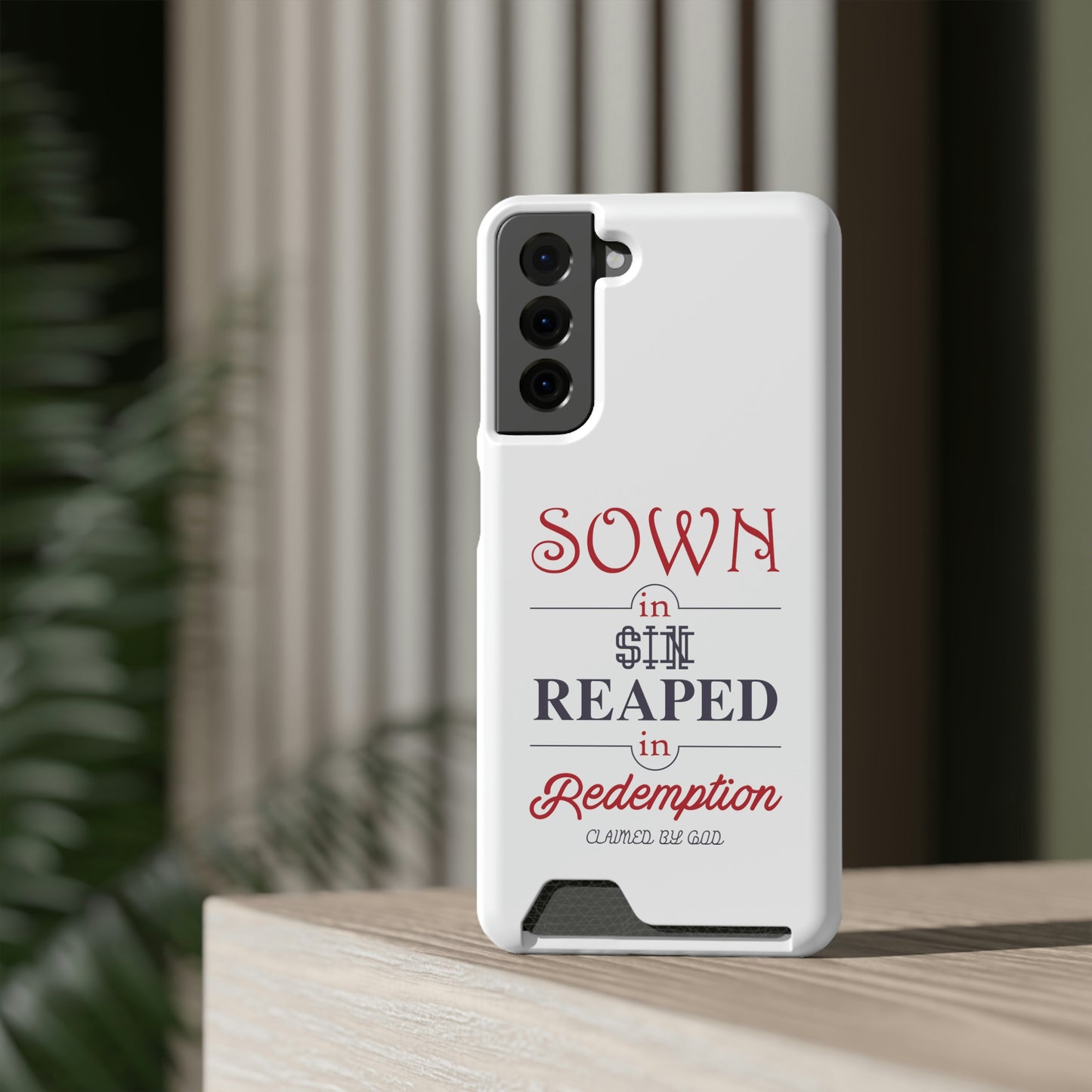 Sown In Sin Reaped In Redemption Phone Case With Card Holder