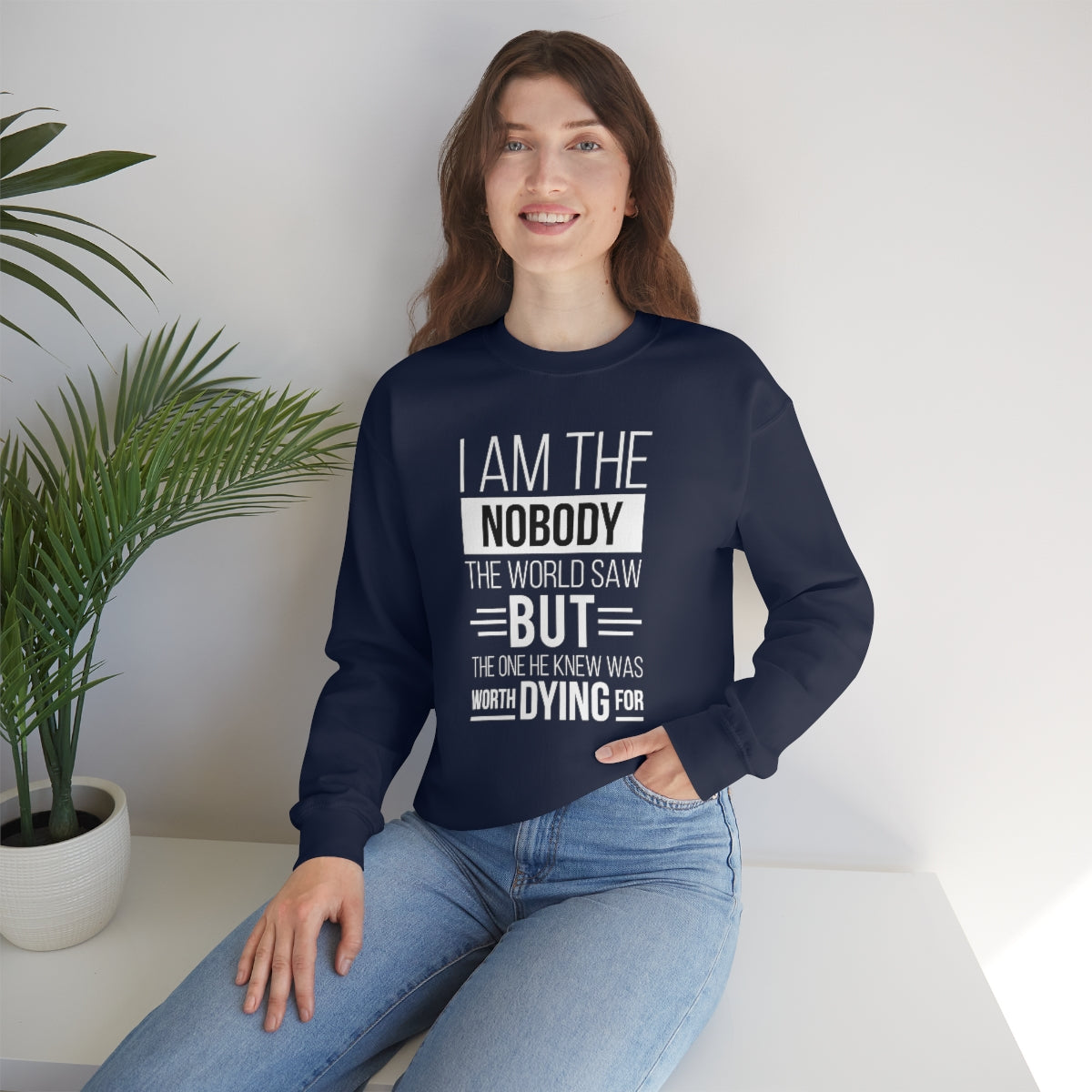 I Am The Nobody The World Saw But The One He Knew Was Worth Dying For Unisex Heavy Blend™ Crewneck Sweatshirt Printify