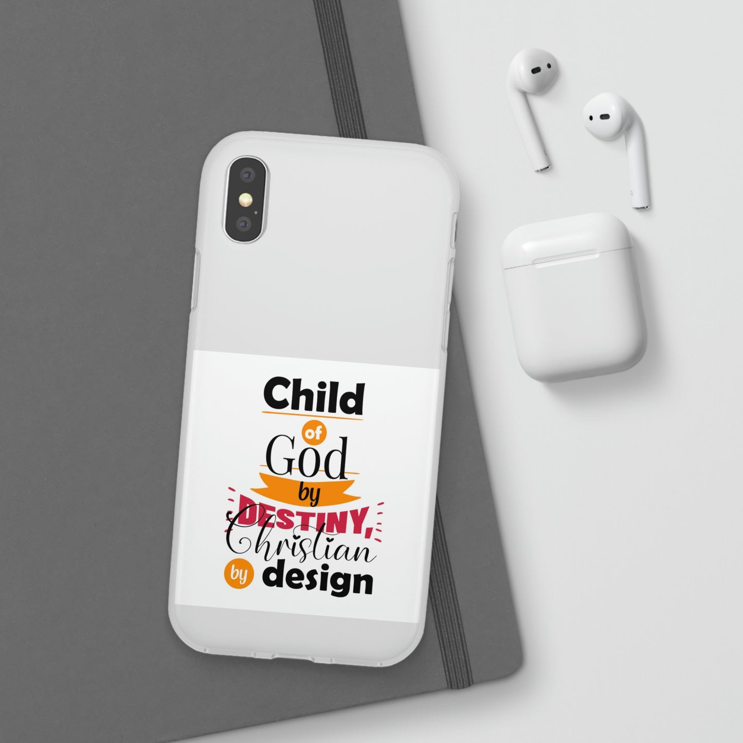 Child Of God By Destiny Christian By Design This Flexi Phone Case