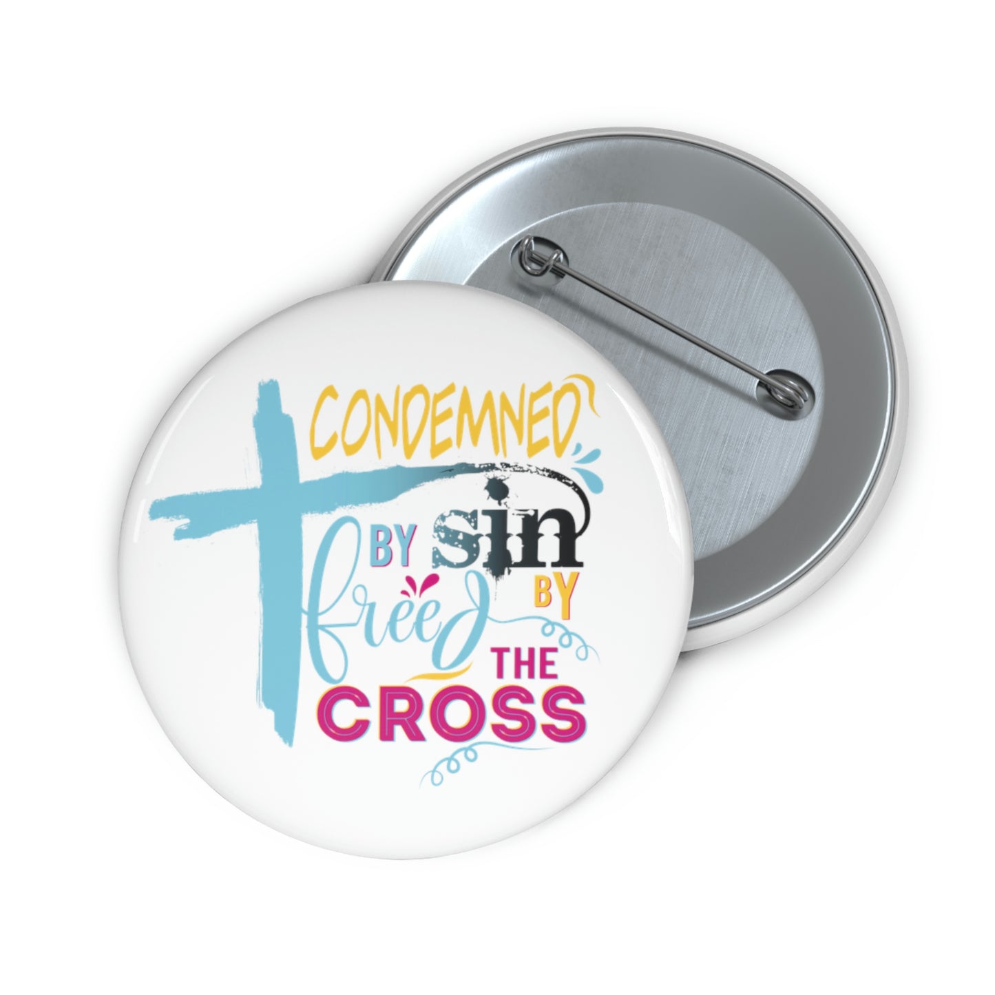 Condemned By Sin Freed By The Cross Pin Button