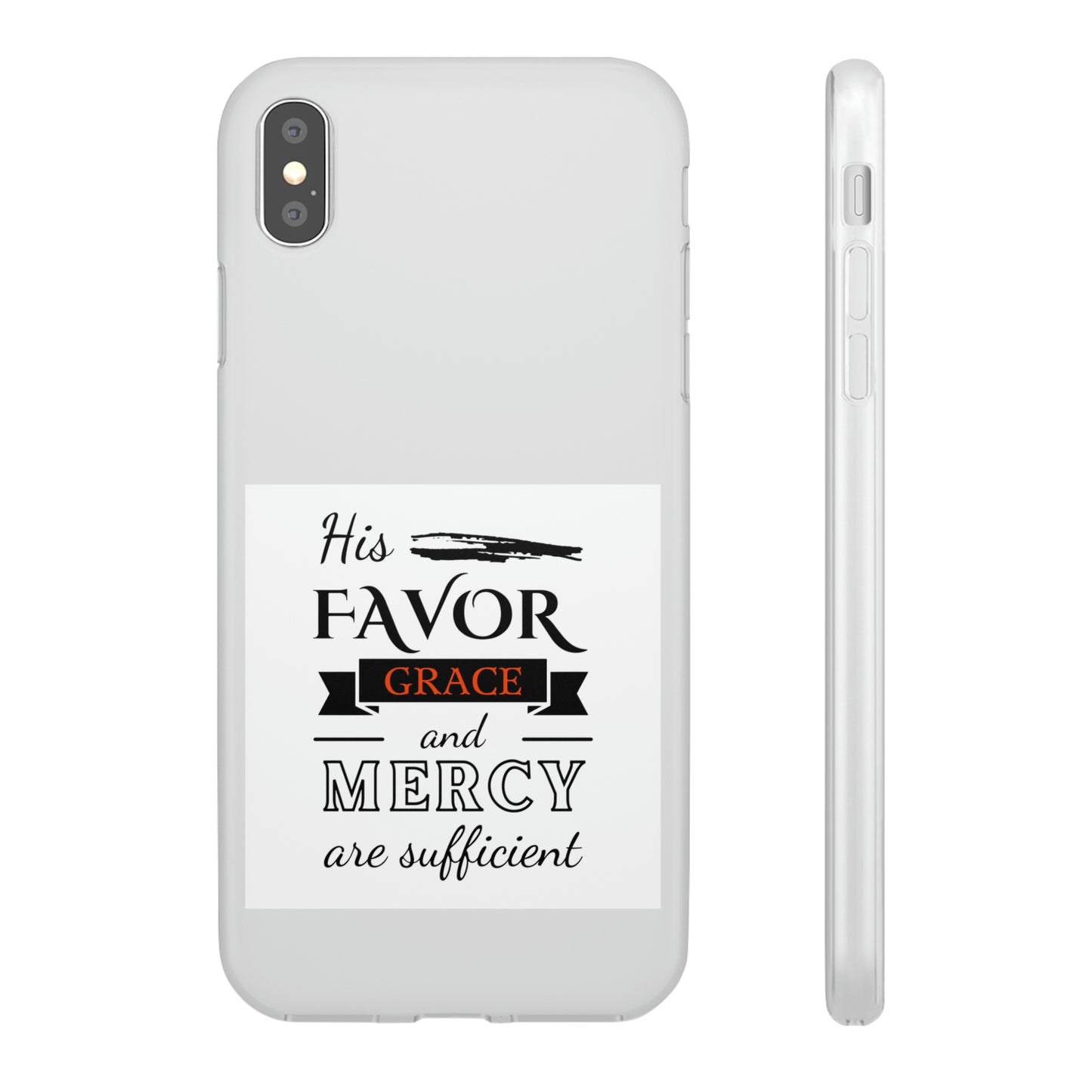 His Favor, Grace & Mercy Are Sufficient Flexi Phone Case